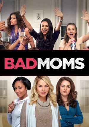 Bad Moms                แบด มัมส์ มันล่ะค่ะ คุณแม่                2016